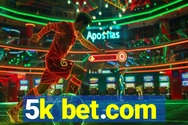 5k bet.com